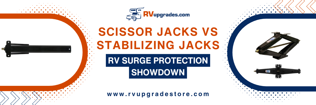 Scissor Jacks vs Stabilizing Jacks: RV Stability Solutions Compared